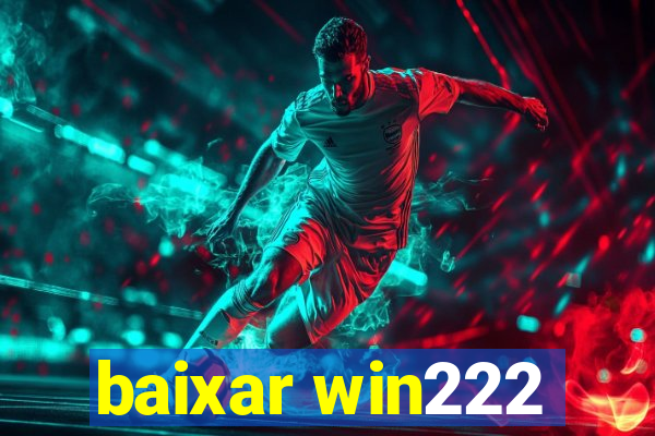 baixar win222